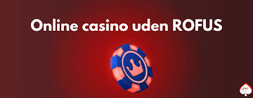 Bedste Online Casino uden Rofus - Spil Sikkert og Ansvarligt