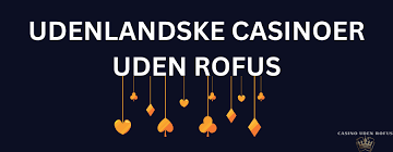 Nye Casinoer Uden ROFUS - Find de Bedste
